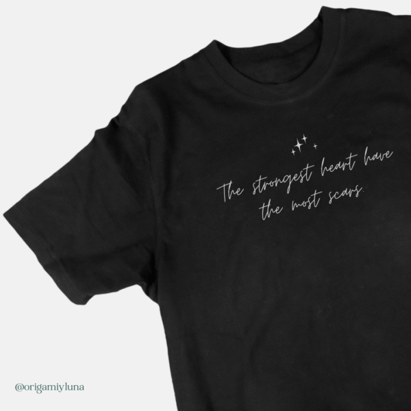 The strongest hearts have the most scars 2 Polera “The Strongest Hearts Have The Most Scars”