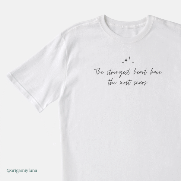 The strongest hearts have the most scars 3 Polera “The Strongest Hearts Have The Most Scars”